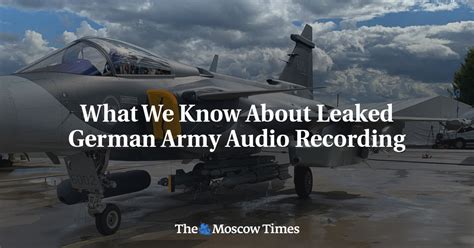 What We Know About Leaked German Army Audio。